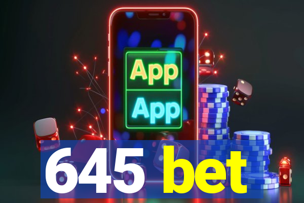 645 bet